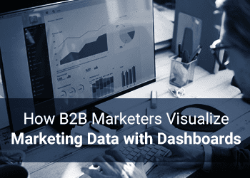 How B2B Marketers Visualize Marketing Data with Dashboards eBook thumbnail